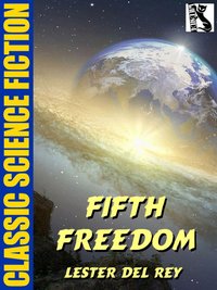 Fifth Freedom - Lester del Rey - ebook