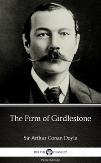 The Firm of Girdlestone by Sir Arthur Conan Doyle (Illustrated) - Sir Arthur Conan Doyle - ebook