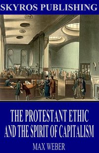 The Protestant Ethic and the Spirit of Capitalism - Max Weber - ebook