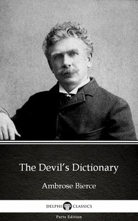 The Devil’s Dictionary by Ambrose Bierce (Illustrated) - Ambrose Bierce - ebook