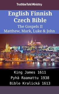 English Finnish Czech Bible - The Gospels II - Matthew, Mark, Luke & John - TruthBeTold Ministry - ebook