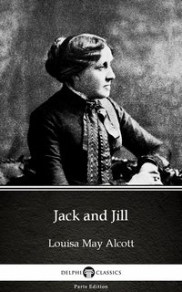 Jack and Jill by Louisa May Alcott (Illustrated) - Louisa May Alcott - ebook