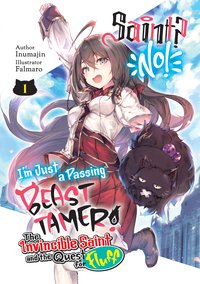 Saint? No! I'm Just a Passing Beast Tamer! Volume 1 - Inumajin - ebook