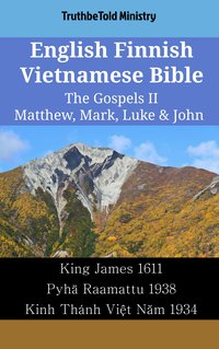English Finnish Vietnamese Bible - The Gospels II - Matthew, Mark, Luke & John - TruthBeTold Ministry - ebook
