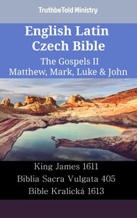 English Latin Czech Bible - The Gospels II - Matthew, Mark, Luke & John - TruthBeTold Ministry - ebook