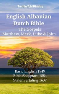 English Albanian Dutch Bible - The Gospels - Matthew, Mark, Luke & John - TruthBeTold Ministry - ebook