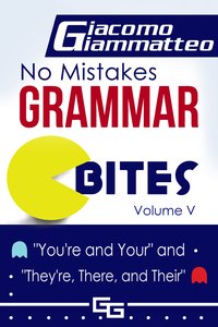 No Mistakes Grammar Bites, Volume V - Giacomo Giammatteo - ebook
