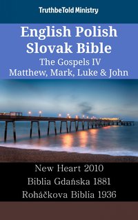 English Polish Slovak Bible - The Gospels IV - Matthew, Mark, Luke & John - TruthBeTold Ministry - ebook