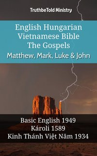 English Hungarian Vietnamese Bible - The Gospels - Matthew, Mark, Luke & John - TruthBeTold Ministry - ebook