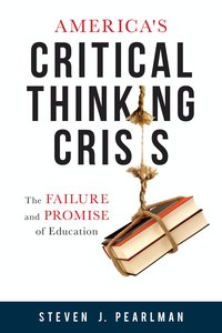 America's Critical Thinking Crisis - Steven J. Pearlman - ebook