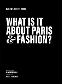 What Is It about Paris and Fashion? - Bénédicte Burguet-Journé - ebook