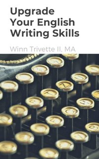 Upgrade Your English Writing Skills - Winn Trivette II - ebook