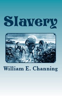 Slavery - William E. Channing - ebook