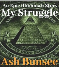 My Struggle - Ash Bunsee - ebook