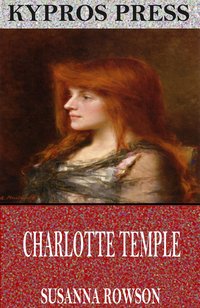 Charlotte Temple - Susanna Rowson - ebook
