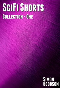 SciFi Shorts - Collection One - Simon Goodson - ebook