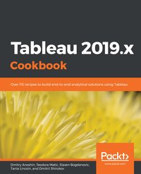 Tableau 2019.x Cookbook - Dmitry Anoshin - ebook