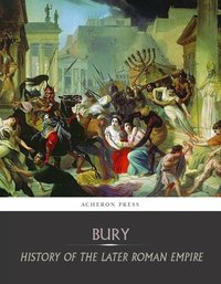 History of the Later Roman Empire:  From the Death of Theodosius I to the Death of Justinian - J.B Bury - ebook