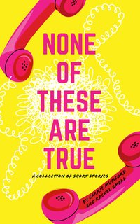 None of These Are True - Carrie Mumford - ebook