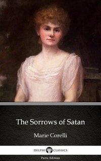 The Sorrows of Satan by Marie Corelli - Delphi Classics (Illustrated) - Marie Corelli - ebook