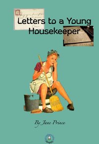 Letters to a Young Housekeeper - Jane Prince - ebook