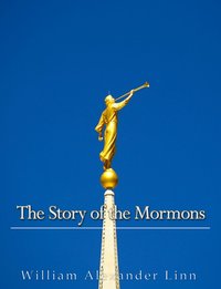 The Story of the Mormons - William Alexander Linn - ebook