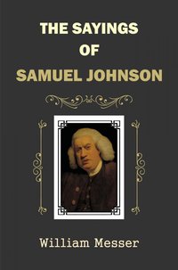 The Sayings of Samuel Johnson - William Messer - ebook