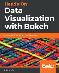 Hands-On Data Visualization with Bokeh - Kevin Jolly - ebook