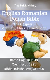 English Romanian Polish Bible - The Gospels II - Matthew, Mark, Luke & John - TruthBeTold Ministry - ebook