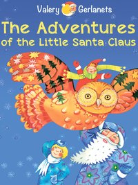 The Adventures of the Little Santa Claus - Valery Gerlanets - ebook