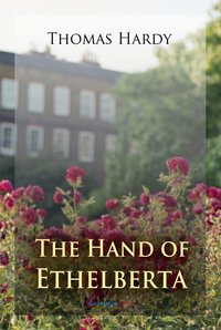 The Hand of Ethelberta: A Comedy in Chapters - Thomas Hardy - ebook