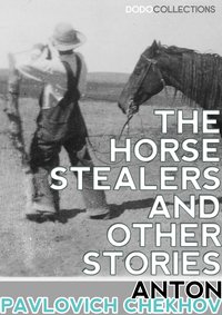 The Horse-Stealers and Other Stories - Anton Pavlovich Chekhov - ebook