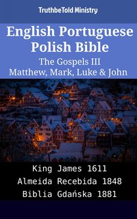 English Portuguese Polish Bible - The Gospels III - Matthew, Mark, Luke & John - TruthBeTold Ministry - ebook