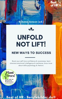 Unfold, not Lift! New Ways to Success - Simone Janson - ebook