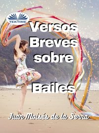 Versos Breves Sobre Bailes - Juan Moisés De La Serna - ebook