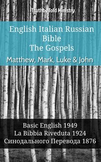English Italian Russian Bible - The Gospels - Matthew, Mark, Luke & John - TruthBeTold Ministry - ebook