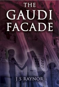 The Gaudi Facade - J.S. Raynor - ebook