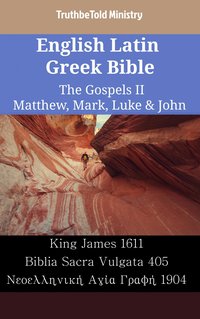English Latin Greek Bible - The Gospels II - Matthew, Mark, Luke & John - TruthBeTold Ministry - ebook