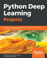 Python Deep Learning Projects - Matthew Lamons - ebook