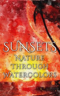 Sunsets - Nature through Watercolors - Daniyal Martina - ebook