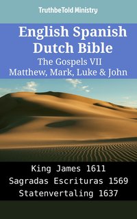 English Spanish Dutch Bible - The Gospels VII - Matthew, Mark, Luke & John - TruthBeTold Ministry - ebook