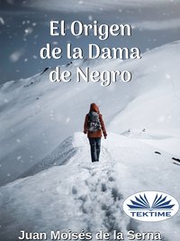 El Origen De La Dama De Negro - Juan Moisés De La Serna - ebook