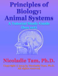 Principles of Biology: Animal Systems: A Tutorial Study Guide (box set) - Nicoladie Tam - ebook
