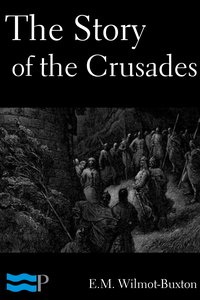 The Story of the Crusades - E.M. Wilmot-Buxton - ebook