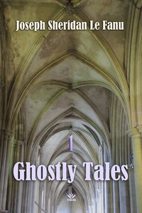 Ghostly Tales: Schalken the Painter, Volume 1 - Joseph Sheridan Le Fanu - ebook
