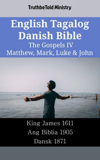 English Tagalog Danish Bible - The Gospels IV - Matthew, Mark, Luke & John - TruthBeTold Ministry - ebook