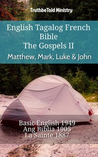 English Tagalog French Bible - The Gospels II - Matthew, Mark, Luke & John - TruthBeTold Ministry - ebook