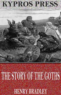 The Story of the Goths - Henry Bradley - ebook