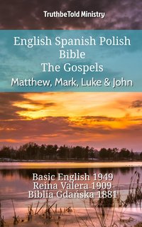 English Spanish Polish Bible - The Gospels - Matthew, Mark, Luke & John - TruthBeTold Ministry - ebook