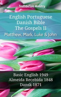 English Portuguese Danish Bible - The Gospels II - Matthew, Mark, Luke & John - TruthBeTold Ministry - ebook